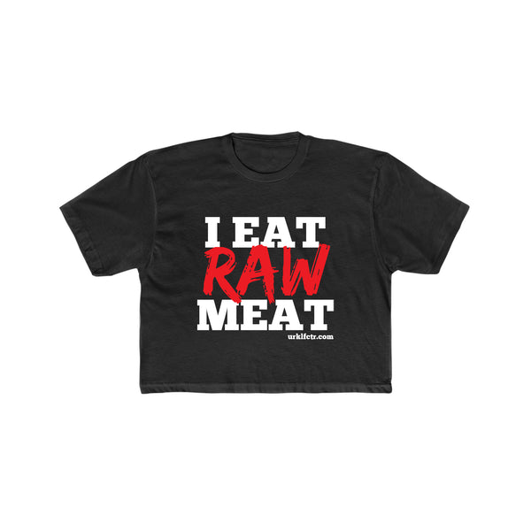 "I Eat Raw Meat" Crop Top