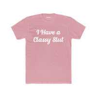 "I have a Classy Slut" Tee Pink