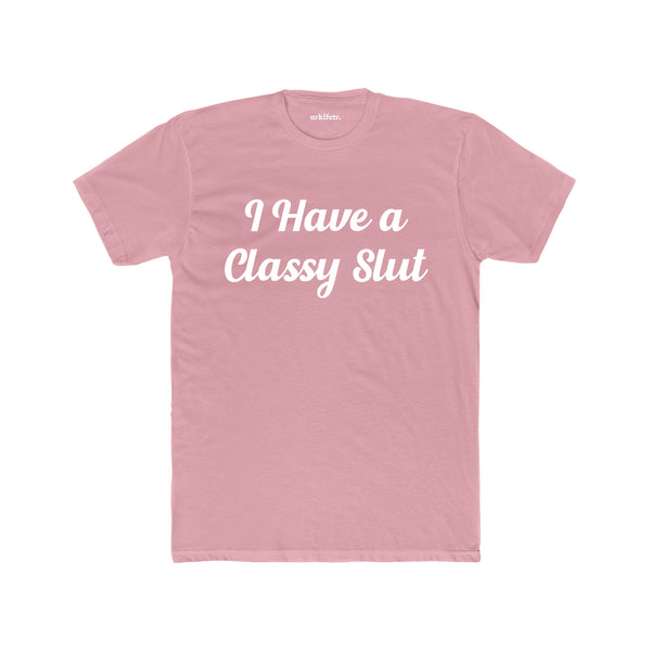 "I have a Classy Slut" Tee Pink