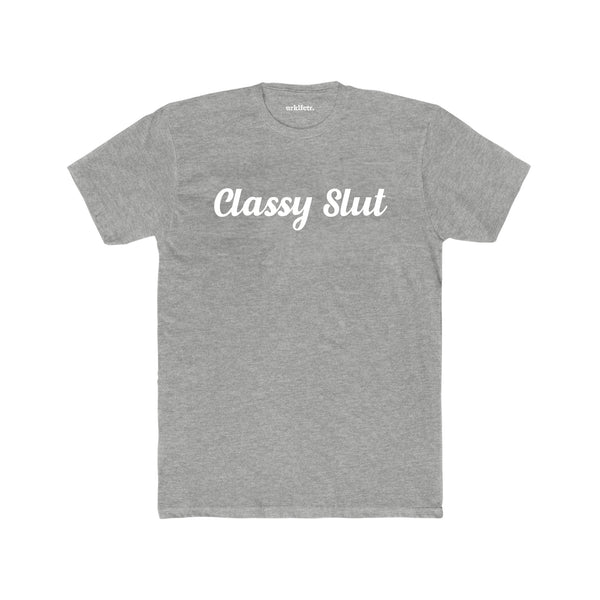 "Classy Slut" Tee Grey